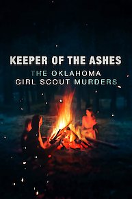 Keeper of the Ashes: The Oklahoma Girl Scout Murders