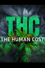 THC: The Human Cost