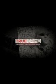 True Crime: The Manhunt for Christopher Dorner