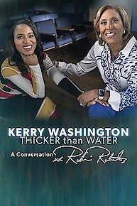 Kerry Washington: Thicker Than Water - A Conversation with Robin Roberts