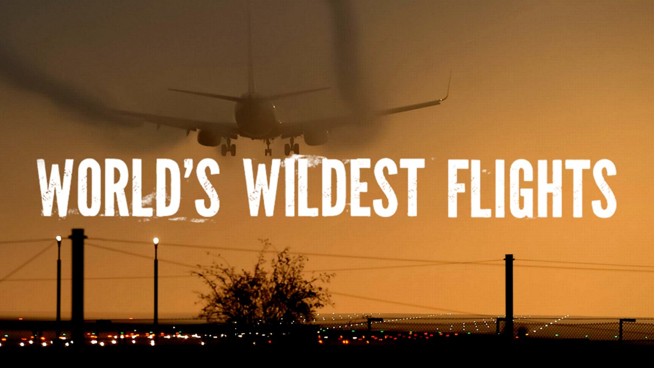 World's Wildest Flights