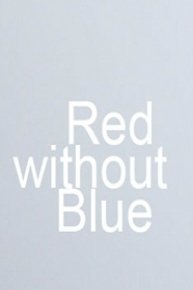 Red Without Blue