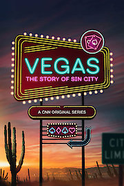 Vegas: The Story of Sin City