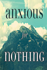 Anxious for Nothing Video Bible Study