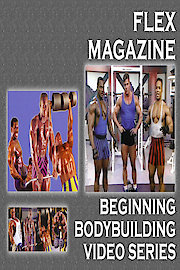Flex Magazine Beginning Bodybuilding Video Series