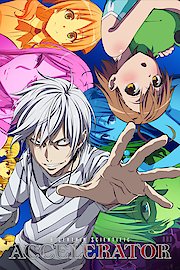A Certain Scientific Accelerator - Uncut
