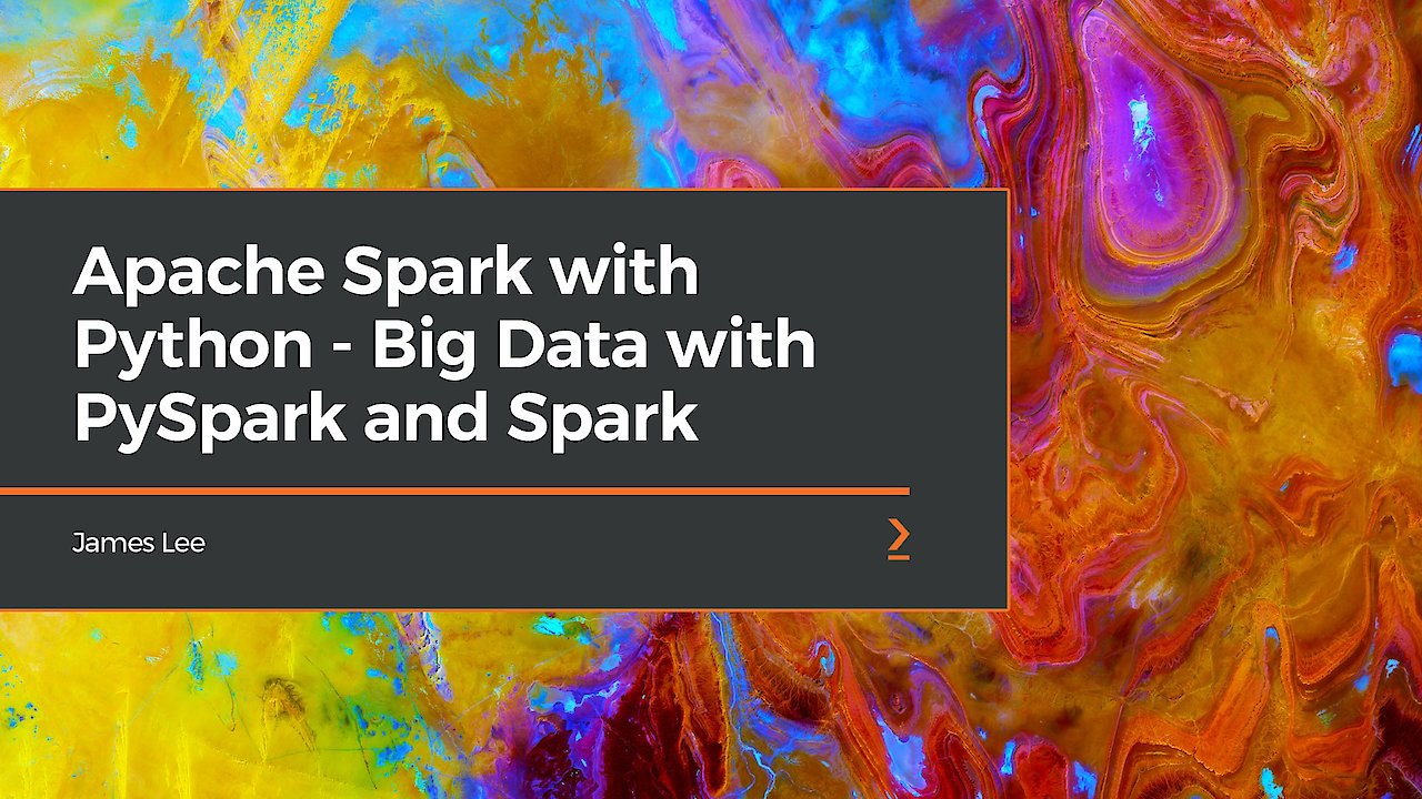 Apache Spark with Python - Big Data with PySpark and Spark