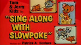 Sing Along With Slowpoke/Dakota Droopy&The Great Train Robbery/Droop