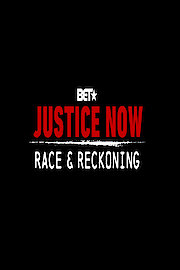 Justice Now: Race & Reckoning