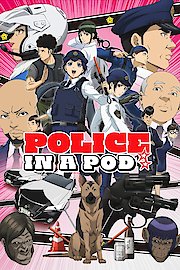 Police in a Pod (Original Japanese Version)