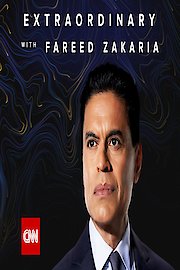 Extraordinary With Fareed Zakaria