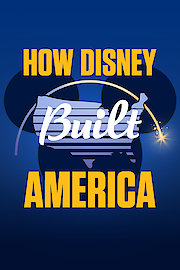 How Disney Built America