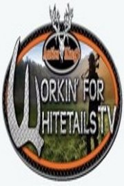Workin' for Whitetails TV