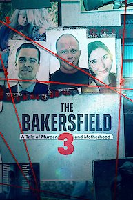 The Bakersfield 3: A Tale of Murder and Motherhood
