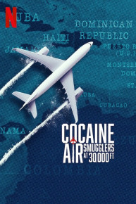 Cocaine Air: Smugglers at 30,000FT
