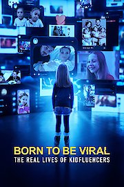 Born to Be Viral: The Real Lives of Kidfluencers