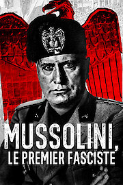 Mussolini The First Fascist